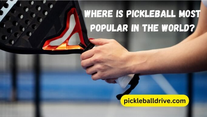 where is pickleball most popular in the world