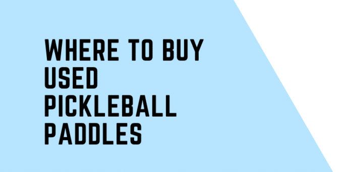 WHERE TO BUY Used Pickleball PADDLES