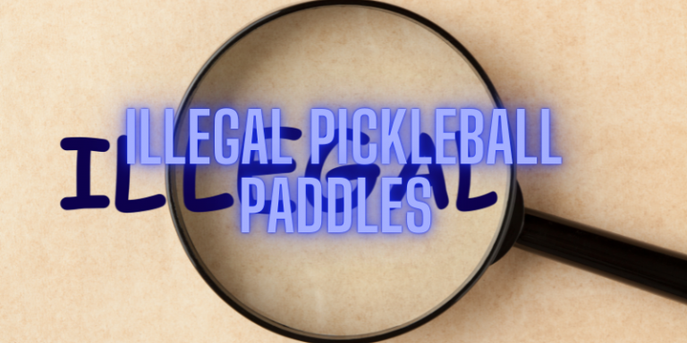 Illegal pickleball paddles
