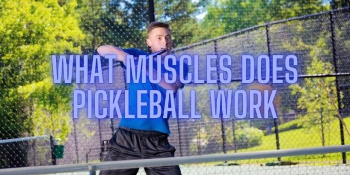 What muscles does pickleball work