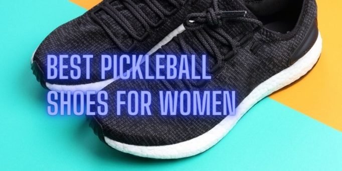 Best pickleball shoes for women