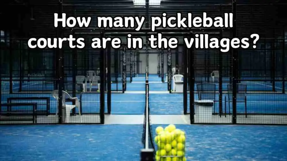 How many pickleball courts are in the villages? Liga Prima